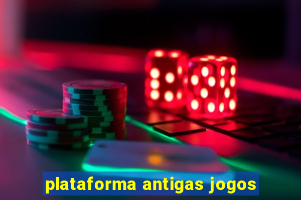 plataforma antigas jogos